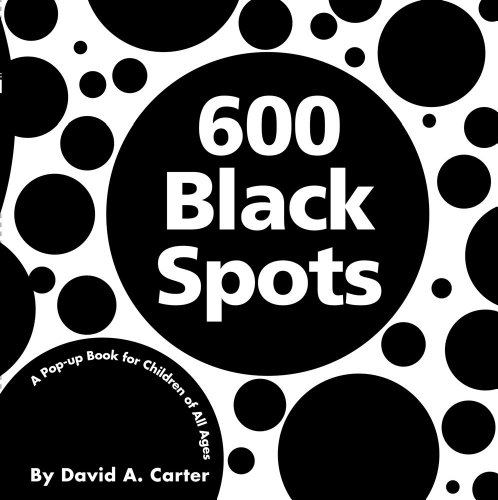 600 Black Spots: A Pop-Up Book for Children of All Ages (Classic Collectible Pop-Up)