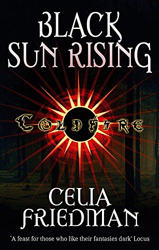 Black Sun Rising: The Coldfire Trilogy: Book One