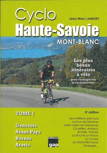 Cyclo Haute-Savoie Mont-Blanc : Tome 1, Genevois, Avant-Pays, Bornes, Aravis (Sports)