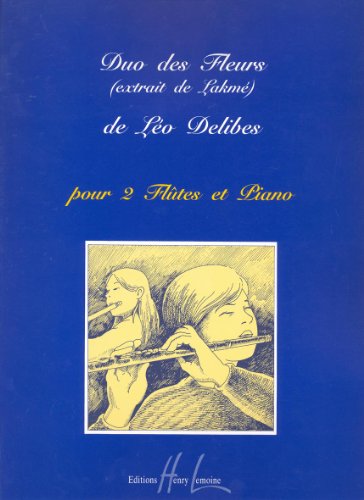 Lakme : Duo des Fleurs --- 2 Flutes et Piano