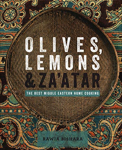 Olives, Lemons & Za'atar: The Best Middle Eastern Home Cooking