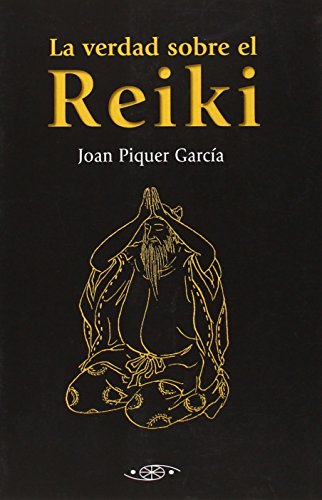 VERDAD SOBRE EL REIKI,LA (Filosofia Oriental)
