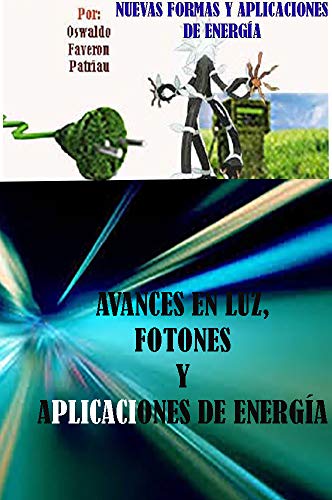 Avances con luz, fotones y energía solar (Nuevas formas y aplicaciones de energía solar nº 4)