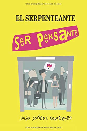 El serpenteante ser pensante: El feliz libro de la desesperanza Millennial