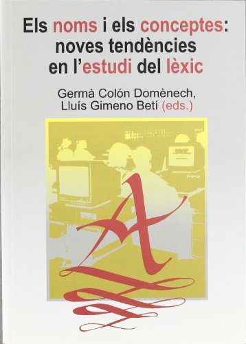Els noms i els conceptes: noves tendències en l'estudi del lèxic (Fora de col·lecció)