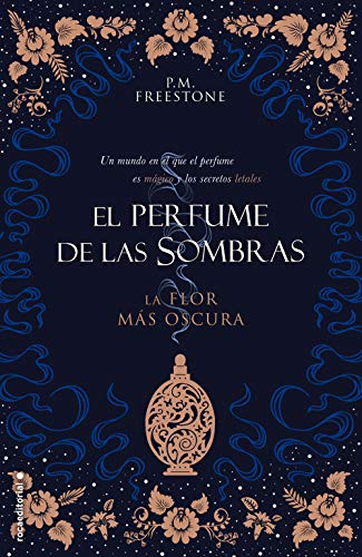 La flor más oscura. El perfume de las sombras Vol. I (Roca Juvenil nº 1)