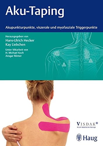 Aku-Taping: Akupunkturpunkte, viszerale und myofasziale Triggerpunkte