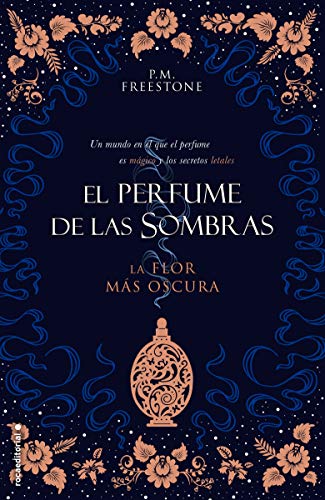 La flor más oscura. El perfume de las sombras Vol. I (Roca Juvenil)