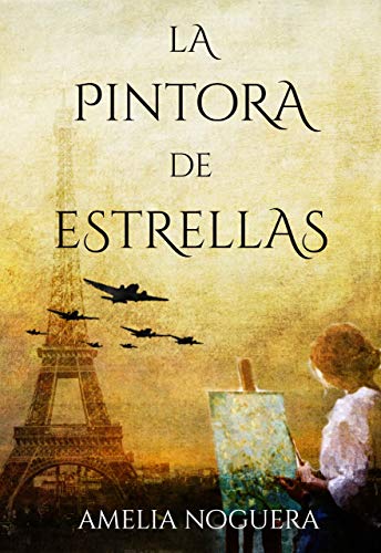La Pintora de Estrellas: A ella le obsesionaba salvar el arte. A él le obsesionaba salvarla a ella.