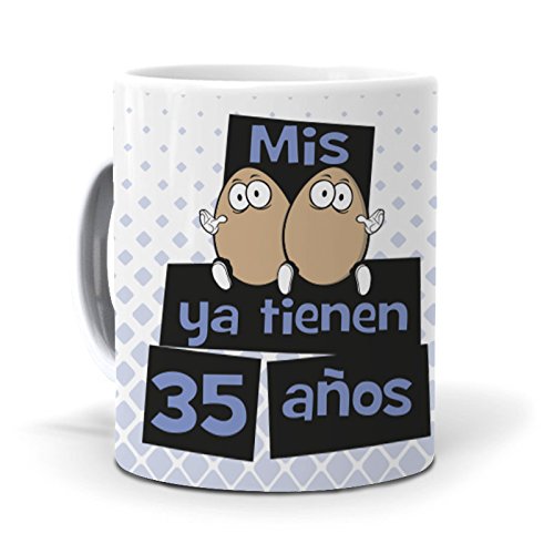 Taza "Mis huevos ya tienen 35 años"