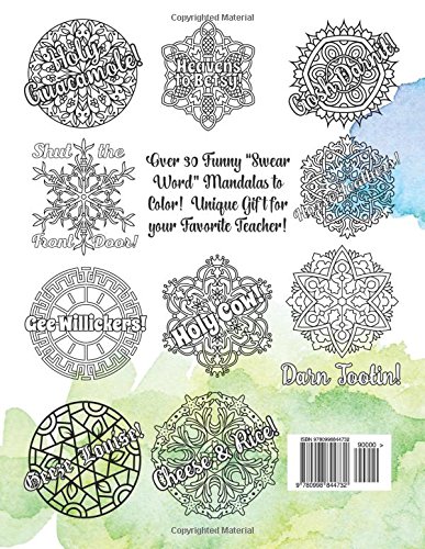 Teachers' Favorite "Swear Words" Adult Coloring Book Over 30 Safe Swear Word: Mandalas to Color!  Give your Favorite Teacher a Unique Gift that will ... Safe “Swear Word” Mandalas to Color!