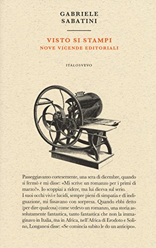 Visto si stampi. Nove vicende editoriali (Piccola biblioteca di letteratura inutile)