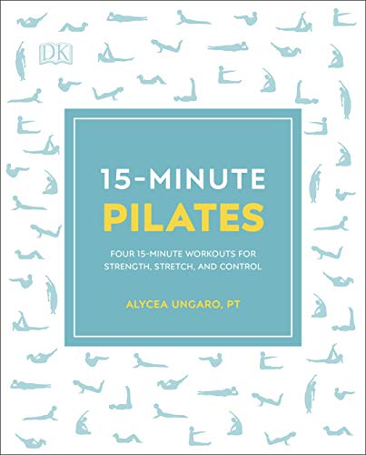 15-Minute Pilates: Four 15-Minute Workouts for Strength, Stretch, and Control (15 Minute Fitness) (English Edition)