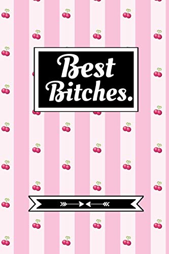 Best Bitches: Journal | Funny Best Friends Gift For Besties Forever And Sisters| Lined Notebook| Friendship Present | Hers And Hers Gift| Girls BFF Keepsake|Cherries Edition