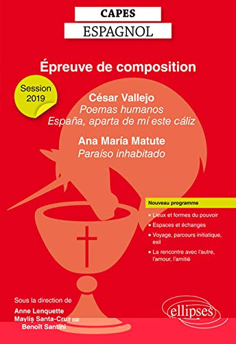 Capes espagnol 2019. epreuve de composition. César vallejo, poemas humanos et espana, aparta de mi e (CAPES/Agrégation)