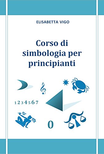 Corso di simbologia per principianti (Italian Edition)