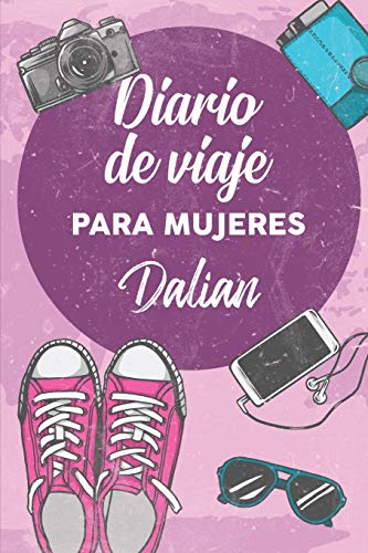 Diario De Viaje Para Mujeres Dalian: 6x9 Diario de viaje I Libreta para listas de tareas I Regalo perfecto para tus vacaciones en Dalian