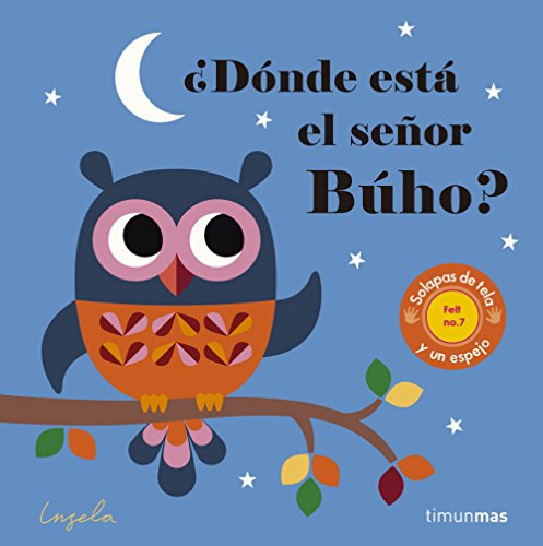 ¿Dónde está el señor Buho?: Solapas de tela y un espejo (Libros con texturas)