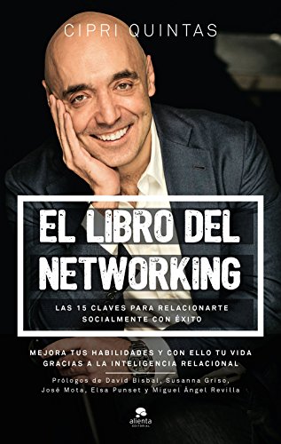 El libro del networking: Las 15 claves para relacionarte socialmente con éxito