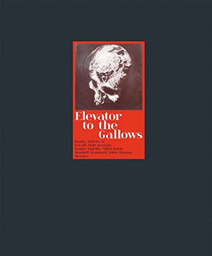 Elevator to the Gallows: Banks Violette and Gerald Matt Present: Banks Violette, Miles Davis, Dashiel Hammet, John Huston, Weegee
