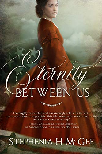 Eternity Between Us: A Tale of Faith, Espionage, and Impossible Love During the Civil War (English Edition)