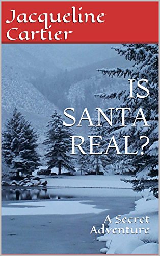 IS SANTA REAL?: A Secret Adventure (English Edition)