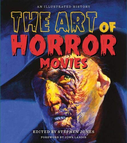 Jones, S: Art of Horror Movies: An Illustrated History (Applause Books)