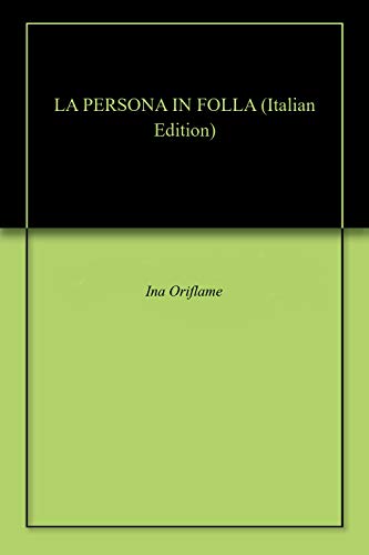 LA PERSONA IN FOLLA (Italian Edition)