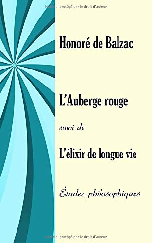 L’Auberge rouge suivi de  L’élixir de longue vie: Études philosophiques