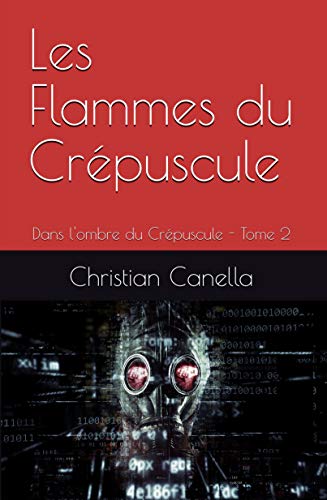 Les flammes du Crépuscule: Dans l'ombre du Crépuscule - Tome 2 (Les enquêtes du Commissaire Lanvin) (French Edition)
