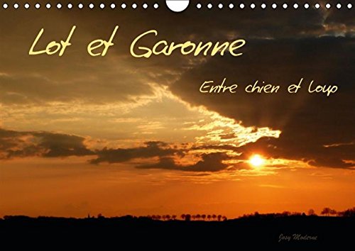 Lot et Garonne Entre Chien et Loup 2017 (Calvendo Nature)
