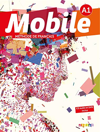 Mobile. Méthode de français. Livre de l'élève. Per le Scuole superiori. Con CD-Audio. Con DVD-ROM: 1