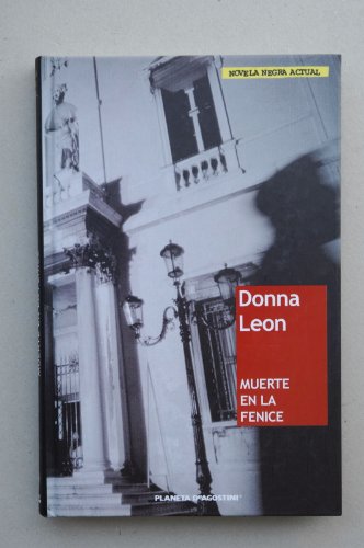 Muerte en la Fenice / Donna Leon ; [traducción del inglés Ana Mª La Fuente]