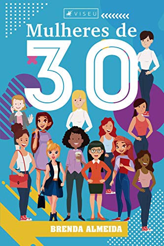 Mulheres de 30 (Portuguese Edition)