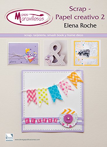 Papel creativo 2 manos maravillosas: Scrap, tarjetería, smash book y home deco. Manos Maravillosas