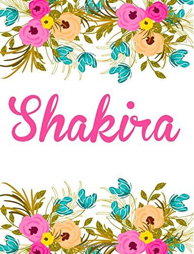 Shakira: Personalised Notebook/Journal Gift For Women & Girls 100 Pages (White Floral Design)