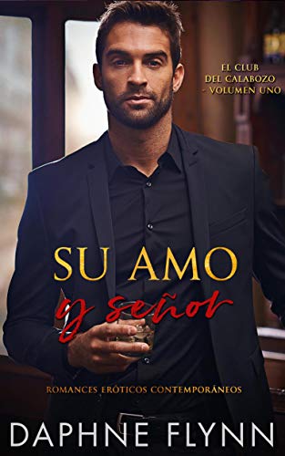 Su amo y señor: Romances eróticos contemporáneos (El club del calabozo nº 1)