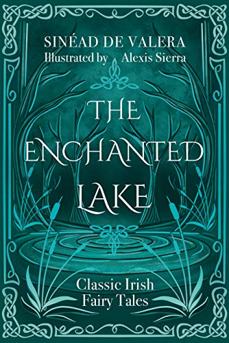 The Enchanted Lake: Classic Irish Fairy Stories: Classic Irish Fairy Tales