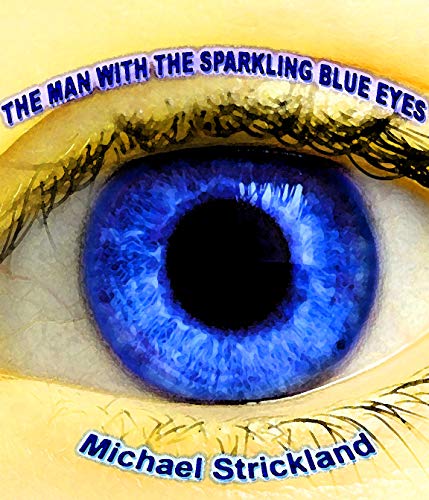 The Man With The Sparkling Blue Eyes (English Edition)