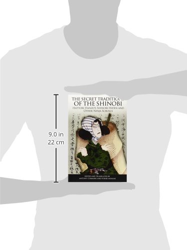 The Secret Traditions of the Shinobi: Hattori Hanzo's Shinobi Hiden and Other Ninja Scrolls