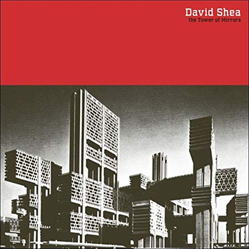 The Tower Of Mirrors David Shea Dlp+Stic [Vinilo]