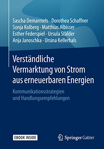 Verständliche Vermarktung von Strom aus erneuerbaren Energien : Kommunikationsstrategien und Handlungsempfehlungen (German Edition)