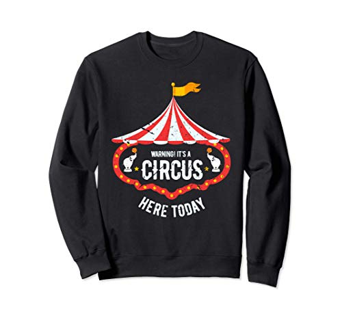 Advertencia de que es un circo aquí hoy payaso ruidoso de ca Sudadera