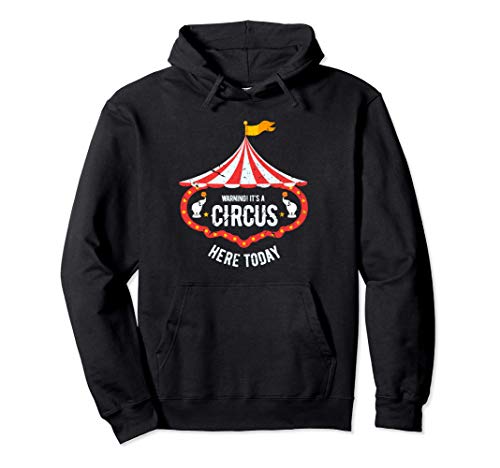Advertencia de que es un circo aquí hoy payaso ruidoso de ca Sudadera con Capucha