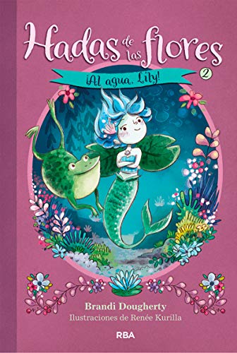 ¡Al agua, Lily! (Hadas de las flores nº 2)