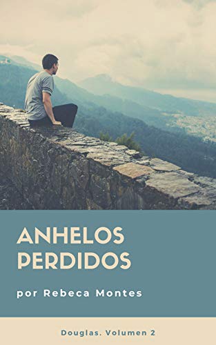 Anhelos perdidos (Douglas nº 2) Anhelos perdidos (Douglas nº 2)