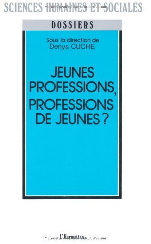 Jeunes professions, professions de jeunes?: Hôtesses de l'air, moniteurs auto-école, G.O. du Club Med', employés des Mac Do (Collection "Dossiers sciences humaines et sociales") (French Edition)