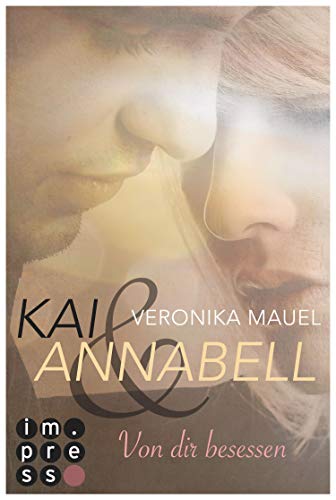 Kai & Annabell 2: Von dir besessen (German Edition)