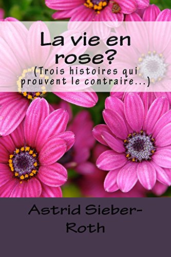 La vie en rose? (French Edition)