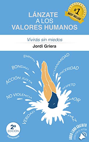 Lánzate a los valores humanos: Vivirás sin miedos